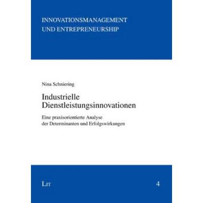 Industrielle Dienstleistungsinnovationen, Taschenbuch von Nina Schniering, Lit Verlag, 978-3-8258-1920-0