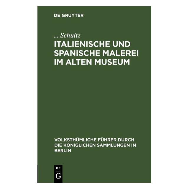 De Gruyter Schultz:Italienische und spanische Male (Deutsch, Schultz) (67783079)