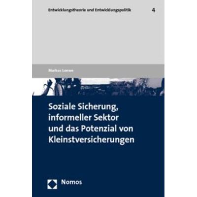 Soziale Sicherung, informeller Sektor und das Potenzial von Kleinstversicherungen, Taschenbuch von Markus Loewe, Nomos, 978-3-8329-4017-1