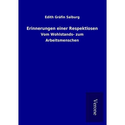 Erinnerungen einer Respektlosen, Taschenbuch von Edith Gräfin Salburg, BoD - Books on Demand