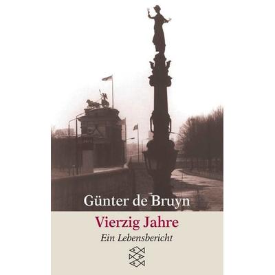 Vierzig Jahre, Taschenbuch von Günter de Bruyn, Fischer Taschenbuch Verlag, 978-3-596-14209-5