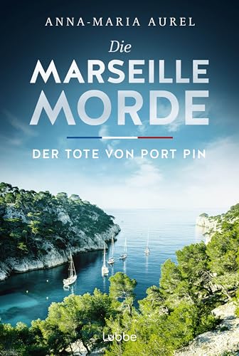 Anna-Maria Aurel - Die Marseille-Morde - Der Tote von Port Pin: Frankreich-Krimi (Mörderisches Südfrankreich, Band 2) - Preis vom 18.10.2026 19:22:15 h