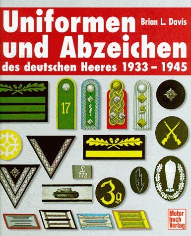 Davis, Brian Leigh - Uniformen und Abzeichen des deutschen Heeres 1933 - 1945 - Preis vom 30.09.2026 22:30:23 h