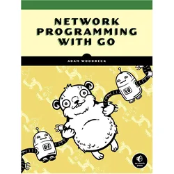 Network Programming with Go, Fachbücher von Adam Woodbeck