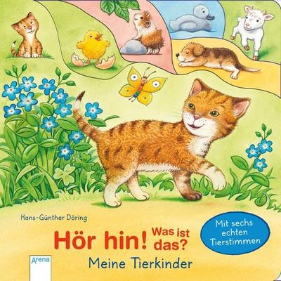 Hör hin! Was ist das? / Hör hin! Was ist das? Meine Tierkinder, Gebundene Ausgabe von Hans-Günther Döring, Arena, 978-3-401-71390-8