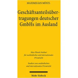 Geschäftsanteilsübertragungen deutscher GmbHs im Ausland, Fachbücher von Maximilian Möstl