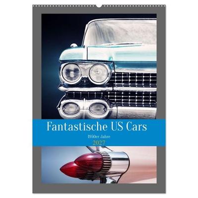 Fantastische US Cars 1950er Jahre (Wandkalender 2027 DIN A2 hoch), CALVENDO Monatskalender