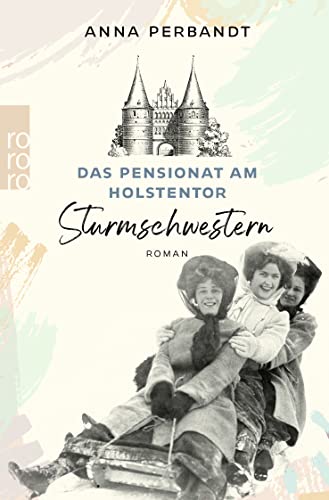 Anna Perbandt - Das Pensionat am Holstentor: Sturmschwestern: Eine historische Familiensaga in Lübeck - Preis vom 09.10.2026 07:28:09 h