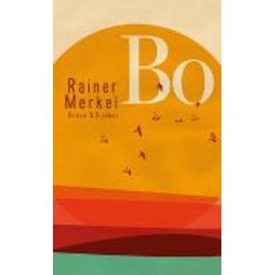 Bo, Gebundene Ausgabe von Rainer Merkel, S. Fischer Verlag