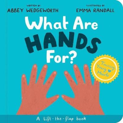 What Are Hands For? Board Book, Gebundene Ausgabe von Abbey Wedgeworth, The Good Book Company, 978-1-78498-893-7