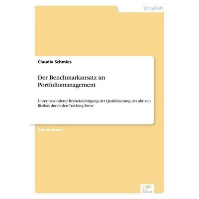 Der Benchmarkansatz im Portfoliomanagement, Taschenbuch von Claudia Schmies, GRIN, 978-3-8386-4432-5