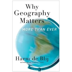 Why Geography Matters: More Than Ever, Sachbücher von Harm de Blij, Harm J. De Blij