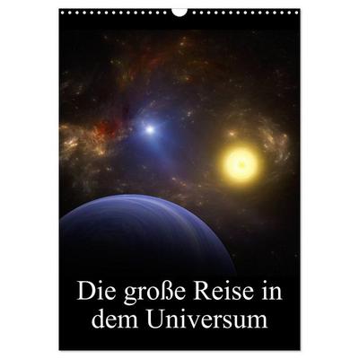 Die große Reise in dem Universum (Wandkalender 2026 DIN A3 hoch), CALVENDO Monatskalender