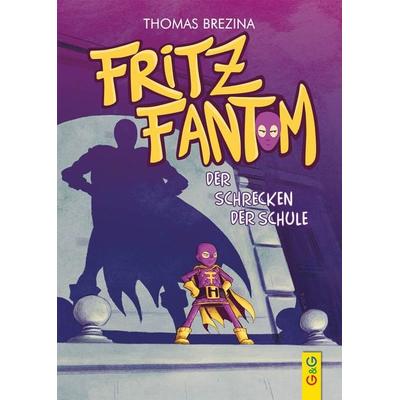 Fritz Fantom – Der Schrecken der Schule, Gebundene Ausgabe von Thomas Brezina, G&G Verlag, Kinder- und Jugendbuch, 978-3-7074-2265-8