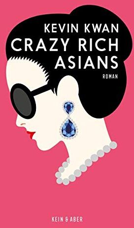 Kevin Kwan - Crazy Rich Asians (deutschsprachige Ausgabe) - Preis vom 05.10.2026 03:47:11 h