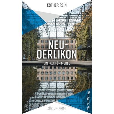 Neu-Oerlikon, Taschenbuch von Esther Rein, Th. Gut Verlag
