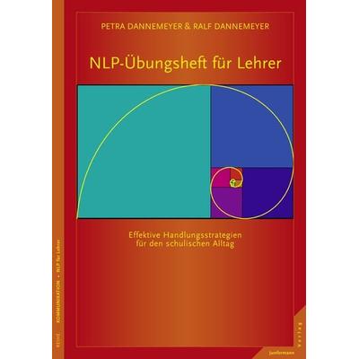 NLP-Übungsheft für Lehrer Handlungsstrategien für den schulischen Alltag, Taschenbuch von Ralf Dannemeyer,Petra Dannemeyer, Junfermann,