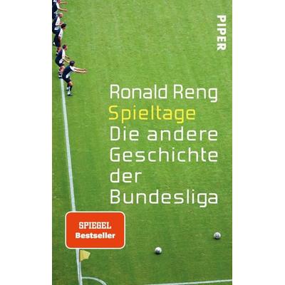 Spieltage, Taschenbuch von Ronald Reng, Piper Taschenbuch, 978-3-492-30555-6