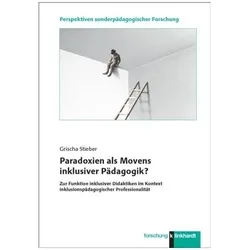 Paradoxien als Movens inklusiver Pädagogik?, Fachbücher von Grischa Stieber