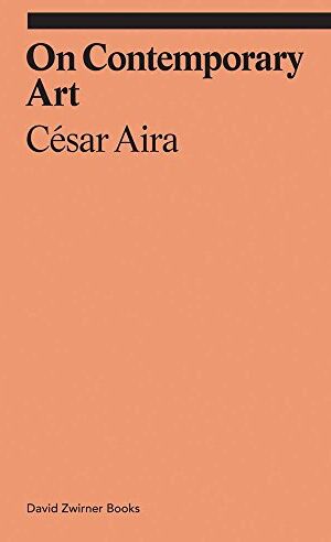 César Aira - Cesar Aira On Contemporary Art - Preis vom 14.10.2026 23:07:16 h
