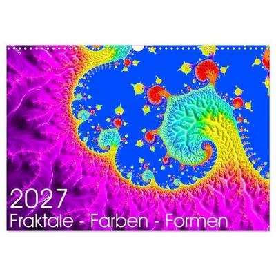 Fraktale - Farben - Formen 2027 (Wandkalender 2027 DIN A3 quer), CALVENDO Monatskalender