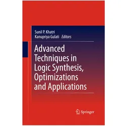 Advanced Techniques in Logic Synthesis, Optimizations and Applications, Fachbücher von Kanupriya Gulati