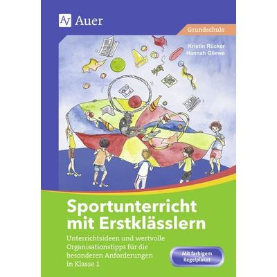 Sportunterricht mit Erstklässlern, Geheftet von Hannah Gliewe,Kristin Rücker, Auer Verlag in der AAP Lehrerwelt GmbH, 978-3-403-08095-4