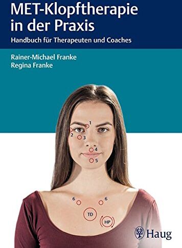 Rainer-Michael Franke - MET-Klopftherapie in der Praxis: Handbuch für Therapeuten und Coaches - Preis vom 30.09.2026 09:01:18 h