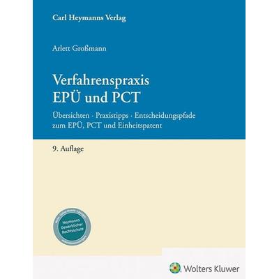 Verfahrenspraxis EPÜ und PCT, Taschenbuch von rer. nat. Arlett Grossmann, Heymanns, Carl, 978-3-452-30324-0