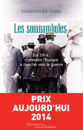 Christopher Clark - Les somnambules : été 1914, comment l'Europe a marché vers la guerre - Preis vom 11.10.2026 03:10:56 h