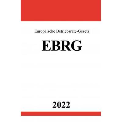 Europäische Betriebsräte-Gesetz EBRG 2022, Taschenbuch von Ronny Studier, Epubli, 978-3-7549-5358-7