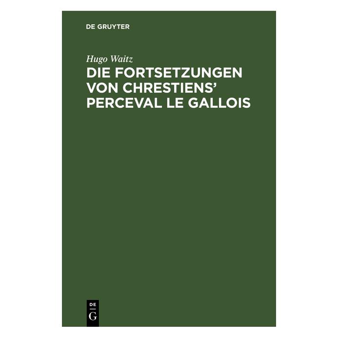 De Gruyter Waitz:Die Fortsetzungen von Chrestiens (Deutsch, Hardcover, Hugo Waitz) (67775178)