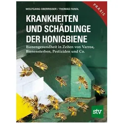 Krankheiten und Schädlinge der Honigbiene, Fachbücher von Wolfgang Oberrisser, Thomas Fandl