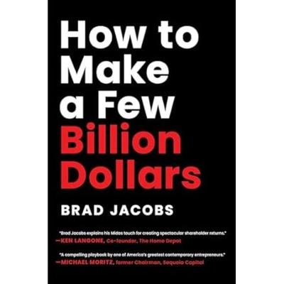How to Make a Few Billion Dollars, Gebundene Ausgabe von Brad Jacobs, Greenleaf Book Group Press