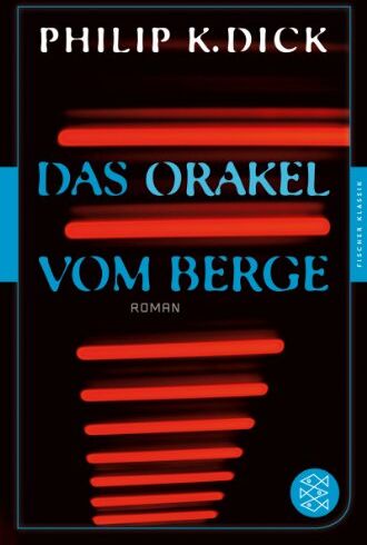 Dick, Philip K. - Das Orakel vom Berge: Roman (Fischer Klassik) - Preis vom 02.10.2026 23:42:20 h