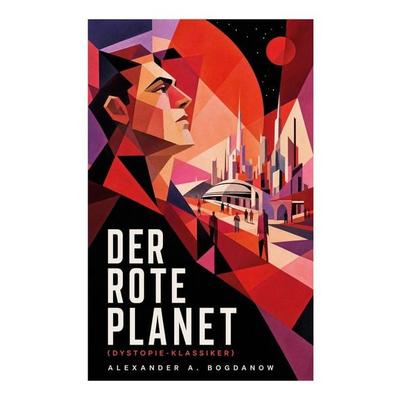 Der rote Planet (Dystopie-Klassiker), Taschenbuch von Alexander A. Bogdanow, E-artnow, 978-80-273-5665-2