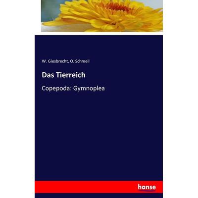 Das Tierreich, Taschenbuch von W. Giesbrecht,O. Schmeil, Hansebooks, 978-3-7411-3956-7