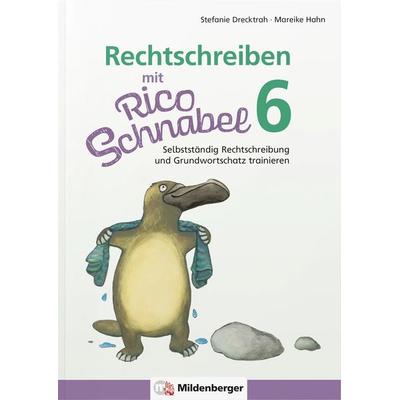 Rechtschreiben mit Rico Schnabel, Klasse 6, Geheftet von Stefanie Drecktrah,Mareike Hahn, Mildenberger Verlag GmbH, 978-3-619-62040-1