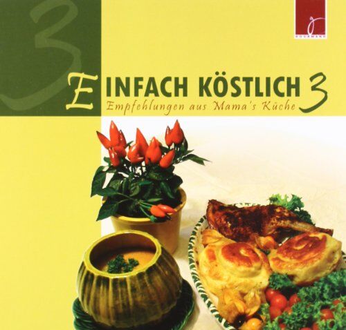 Einfach Köstlich 3: Empfehlungen aus Mamas Küche - Preis vom 18.10.2026 15:28:09 h