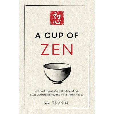 A Cup of Zen, Taschenbuch von Kai Tsukimi, Omen Publishing, 978-1-954596-37-5