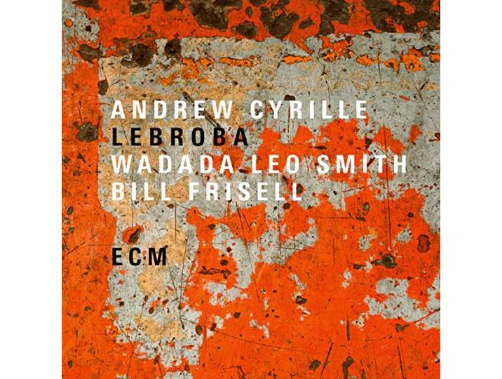 Cyrille, Andrew & Leo Smith, Wadada & Frisell, Bil - Lebroba