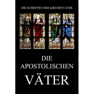 Die apostolischen Väter, Taschenbuch von Jürgen Beck, Jazzybee Verlag, 978-3-9886897-1-9