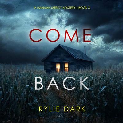 Come Back (A Hannah Mercy FBI Suspense Thriller—Book Three) - Rylie Dark, Audio, 9798341594593