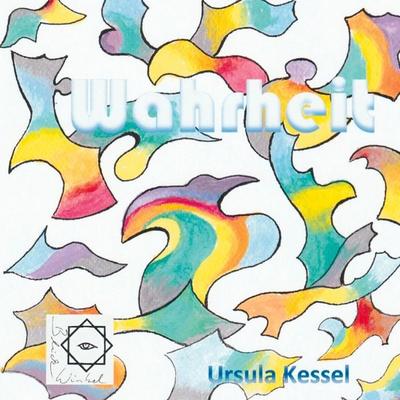Wahrheit, Taschenbuch von Ursula Kessel, BoD – Books on Demand, 978-3-7392-0781-0