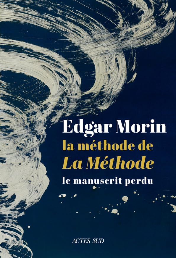 Edgar Morin - La méthode. Vol. 7. La méthode de La méthode : le manuscrit perdu - Preis vom 11.10.2026 15:43:13 h