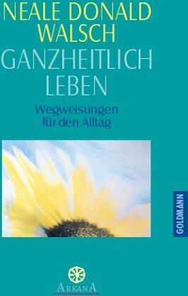Walsch, Neale Donald - Ganzheitlich leben - Preis vom 30.09.2026 09:01:18 h