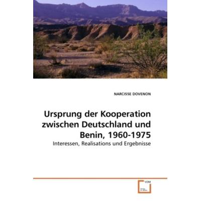 DOVENON, N: Ursprung der Kooperation zwischen Deutschland un, Taschenbuch von Narcisse Dovenon, VDM, 978-3-639-25136-4