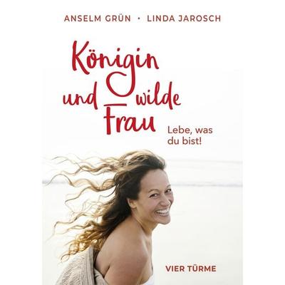 Königin und wilde Frau, Taschenbuch von Linda Jarosch,Anselm Grün, Vier Türme, 978-3-89680-638-3
