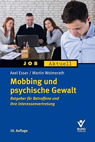 Axel Esser - Mobbing und psychische Gewalt: Ratgeber für Betroffene und ihre Interessenvertretung (Job aktuell) - Preis vom 18.10.2026 19:22:15 h