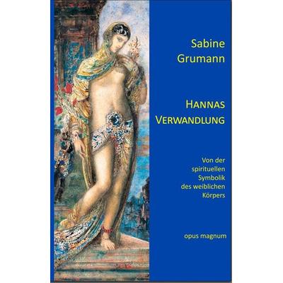 Hannas Verwandlung, Taschenbuch von Sabine Grumann, Opus magnum, 978-3-95612-200-2